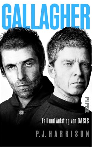 Gallagher: Fall und Aufstieg von Oasis | Die erste deutsche Oasis-Biografie von Piper
