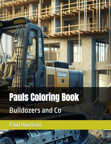 Pauls Coloring Book: Bulldozers and Co