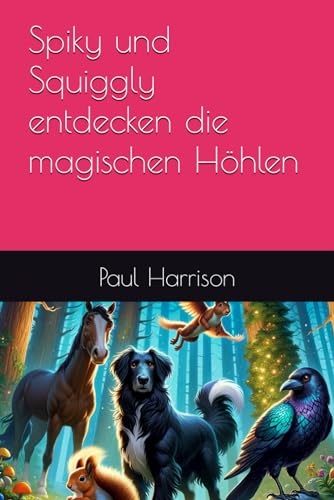 Spiky und Squiggly entdecken die magischen Höhlen von Independently published