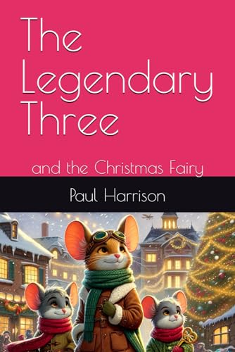 The Legendary Three: and the Christmas Fairy (Die legendären Drei, Band 2)
