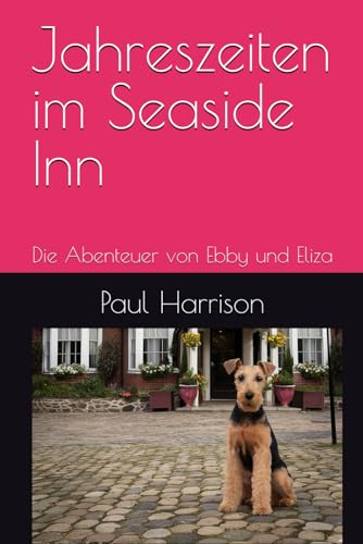 Jahreszeiten im Seaside Inn: Die Abenteuer von Ebby und Eliza Jahreszeiten im Seaside Inn: Die Abenteuer von Ebby und Eliza