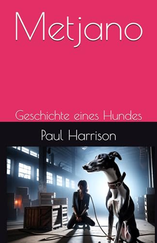 Metjano: Geschichte eines Hundes Metjano: Geschichte eines Hundes