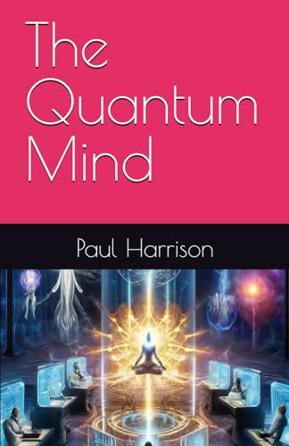 The Quantum Mind The Quantum Mind von Independently published