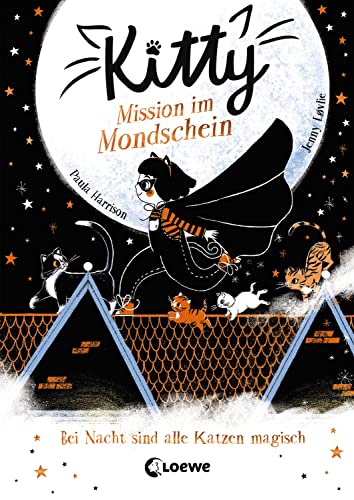 Kitty (Band 1) - Mission im Mondschein: Kinderbuch ab 7 Jahre von Loewe Verlag GmbH