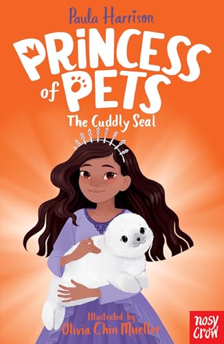 Princess of Pets: The Cuddly Seal Princess of Pets: The Cuddly Seal von Nosy Crow