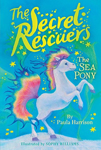 The Sea Pony (Volume 6) (The Secret Rescuers, Band 6)