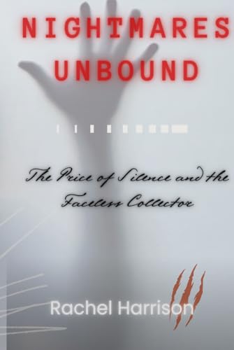 Nightmares Unbound: The Price of Silence and the Faceless Collector von Independently published