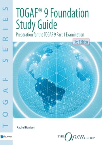 TOGAF® 9 Foundation Study Guide - 3rd Edition: Preparation for the TOGAF 9 Part 1 Examination