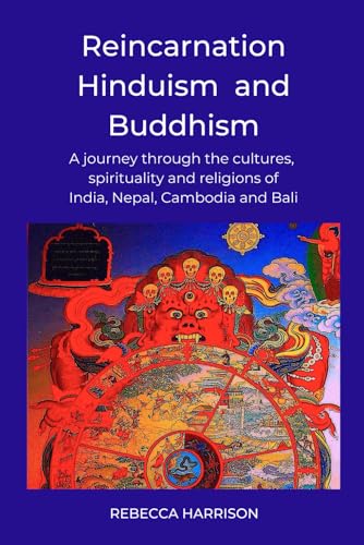Reincarnation Hinduism and Buddhism: A journey through the cultures, spirituality and religions of India, Nepal, Cambodia and Bali von Samsara Publications
