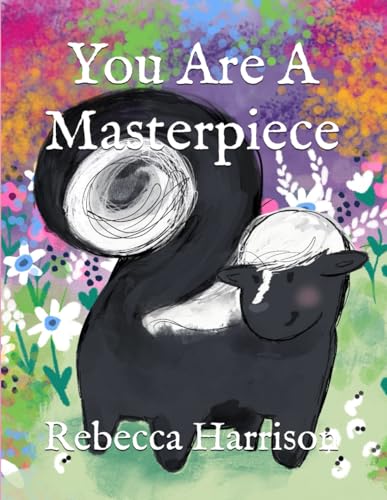 You Are A Masterpiece
