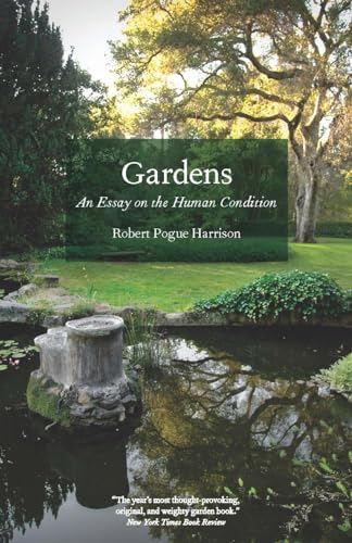 Gardens: An Essay on the Human Condition von University of Chicago Press