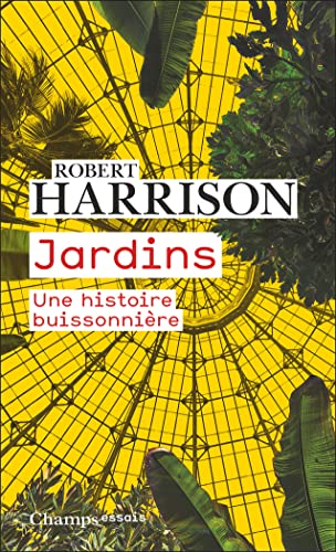 Jardins: Une histoire buissonnière