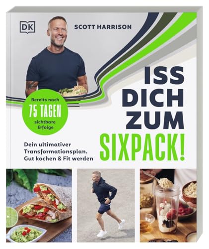 Iss dich zum Sixpack!: Dein ultimativer Transformationsplan. Gut kochen & fit werden. Bereits nach 75 Tagen sichtbare Erfolge Iss dich zum Sixpack!: Dein ultimativer Transformationsplan. Gut kochen & fit werden. Bereits nach 75 Tagen sichtbare Erfolge von Dorling Kindersley Verlag
