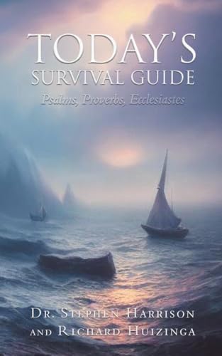 Today's Survival Guide: Psalms, Proverbs, Ecclesiastes Today's Survival Guide: Psalms, Proverbs, Ecclesiastes von Integrity Publishing