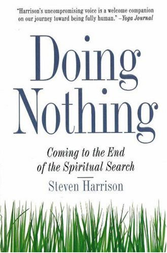 Doing Nothing: Coming to the End of the Spiritual Search