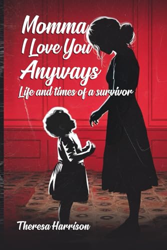Momma, I Love You Anyways von Self-Publish
