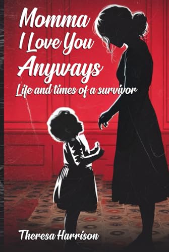 Momma, I Love You Anyways von Self-Publish
