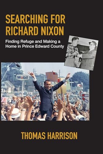Searching For Richard Nixon: Finding Refuge and Making a Home in Prince Edward County von Creative Connex