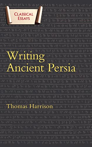 Writing Ancient Persia (Classical Essays)