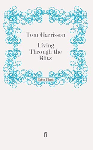Living Through the Blitz (Mass Observation social surveys) von Faber & Faber