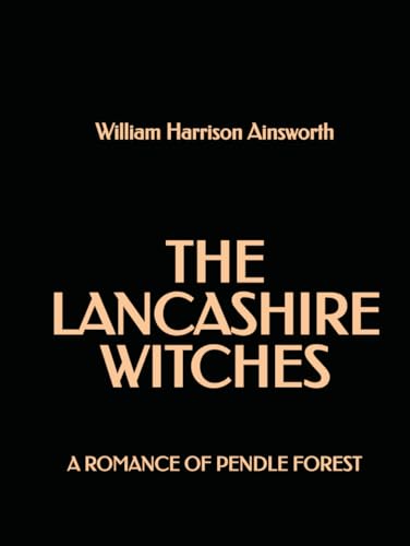 The Lancashire Witches: A Romance of Pendle Forest von Independently published