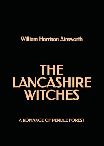 The Lancashire Witches: A Romance of Pendle Forest von Independently published