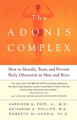 The Adonis Complex: How to Identify, Treat and Prevent Body Obsession in Men and Boys The Adonis Complex: How to Identify, Treat and Prevent Body Obsession in Men and Boys von Free Press