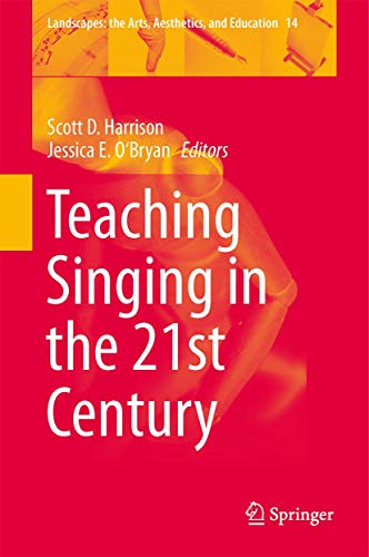 Teaching Singing in the 21st Century (Landscapes: the Arts, Aesthetics, and Education, 14, Band 14)