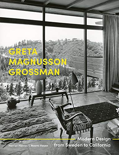 Greta Magnusson Grossman: Modern Design from Sweden to California (Designing Interiors)