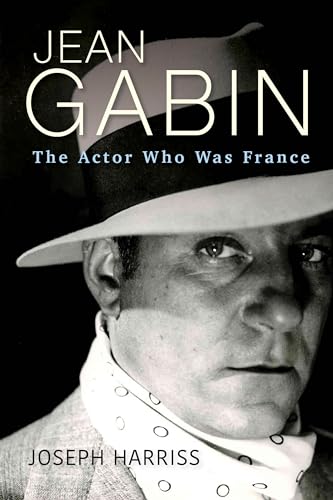 Jean Gabin: The Actor Who Was France (Screen Classics)