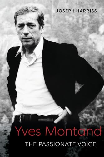 Yves Montand: The Passionate Voice (Screen Classics) von The University Press of Kentucky