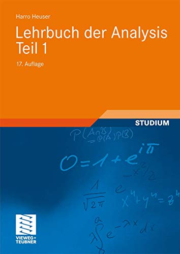 Lehrbuch der Analysis. Teil 1: Mit 811 Aufgaben, zum Teil mit Lösungen (Mathematische Leitfäden)