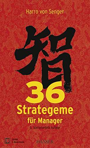 36 Strategeme für Manager: EXTRA: E-Book inside. Zugangscode im Buch von Hanser Fachbuchverlag