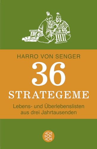 36 Strategeme: Lebens- und Überlebenslisten aus drei Jahrtausenden von FISCHERVERLAGE