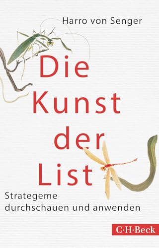 Die Kunst der List: Strategeme durchschauen und anwenden (Beck Paperback)