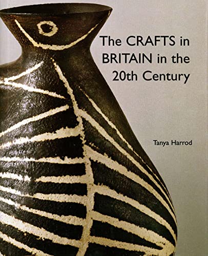 The Crafts in Britain in the 20th Century (Bard Graduate Center for Studies in the Decorative Arts(YUP)) von Yale University Press