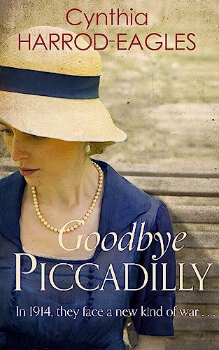 Goodbye Piccadilly: War at Home, 1914 Goodbye Piccadilly: War at Home, 1914 von Sphere