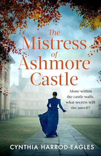 The Mistress of Ashmore Castle: an unputdownable period drama for fans of THE CROWN von Sphere