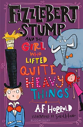 Fizzlebert Stump and the Girl Who Lifted Quite Heavy Things von Bloomsbury