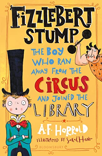 Fizzlebert Stump: The Boy Who Ran Away From the Circus (and joined the library) von Bloomsbury