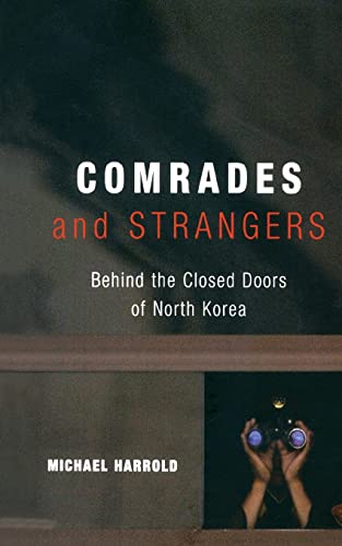 Comrades and Strangers: Behind the Closed Doors of North Korea von Wiley