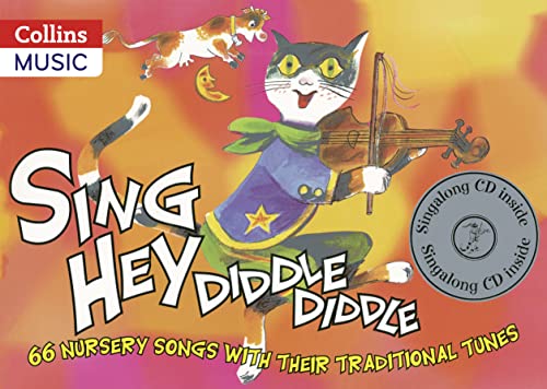 Sing Hey Diddle Diddle: 66 Nursery Songs with Their Traditional Tunes (Classroom Music) (Songbooks) von Collins Music