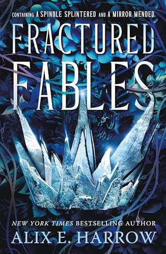 Fractured Fables: Containing A Spindle Splintered and A Mirror Mended (Fractured Fables, 3)