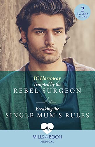 Tempted By The Rebel Surgeon / Breaking The Single Mum's Rules: Tempted by the Rebel Surgeon (Gulf Harbour ER) / Breaking the Single Mum's Rules (Gulf Harbour ER) von Mills & Boon