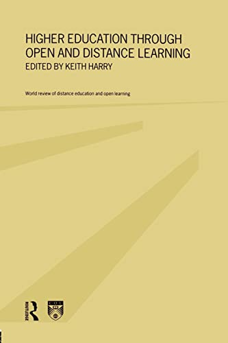 Higher Education Through Open and Distance Learning: World Review of Distance Education and Open Learning: Volume 1 (World Review of Distance Education and Open Learning, V. 1)