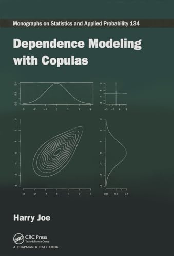 Dependence Modeling with Copulas (Monographs on Statistics and Applied Probability, 133, Band 133) von CRC Press
