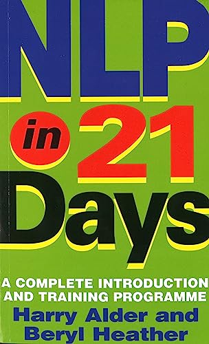 NLP In 21 Days: A complete introduction and training programme (Tom Thorne Novels)