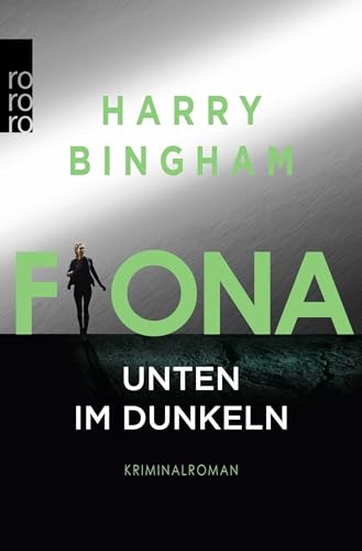 Fiona: Unten im Dunkeln: Kriminalroman von Rowohlt