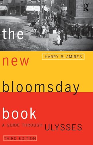 The New Bloomsday Book: A Guide Through Ulysses (Routledge International Studies in)