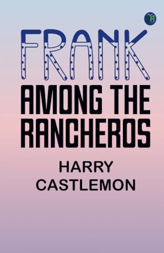 Frank among the Rancheros von Zinc Read